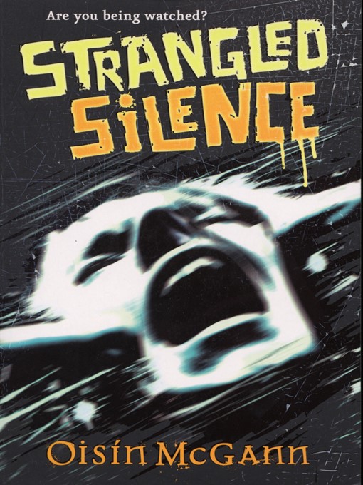 Title details for Strangled Silence by Oisin McGann - Available